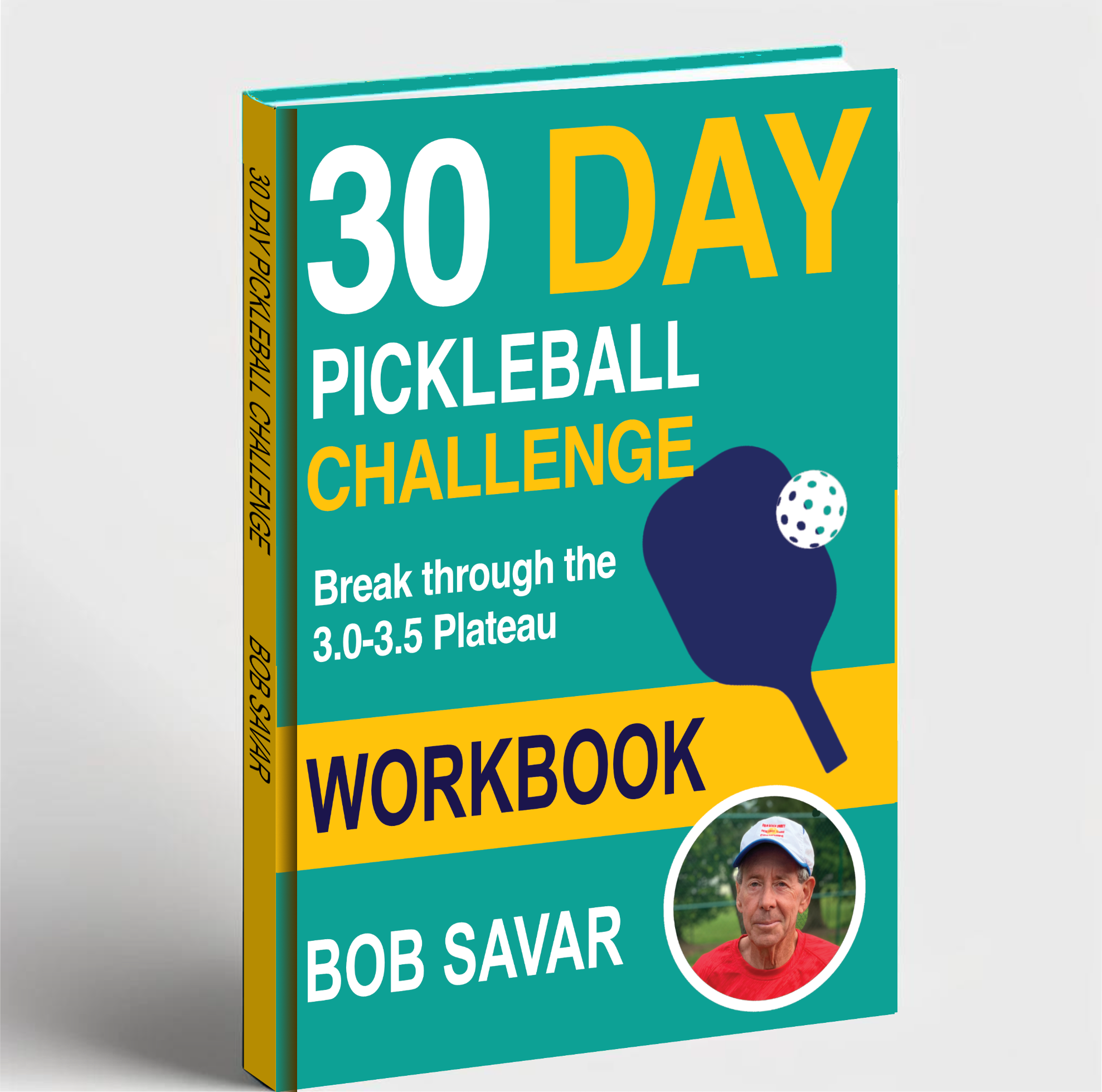 30 Day Pickleball Challenge: Break through the 3.0-3.5 Plateau -Workbook-