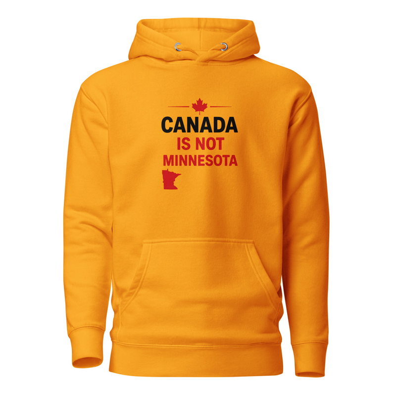 Canada Is Not Minnesota Hoodie