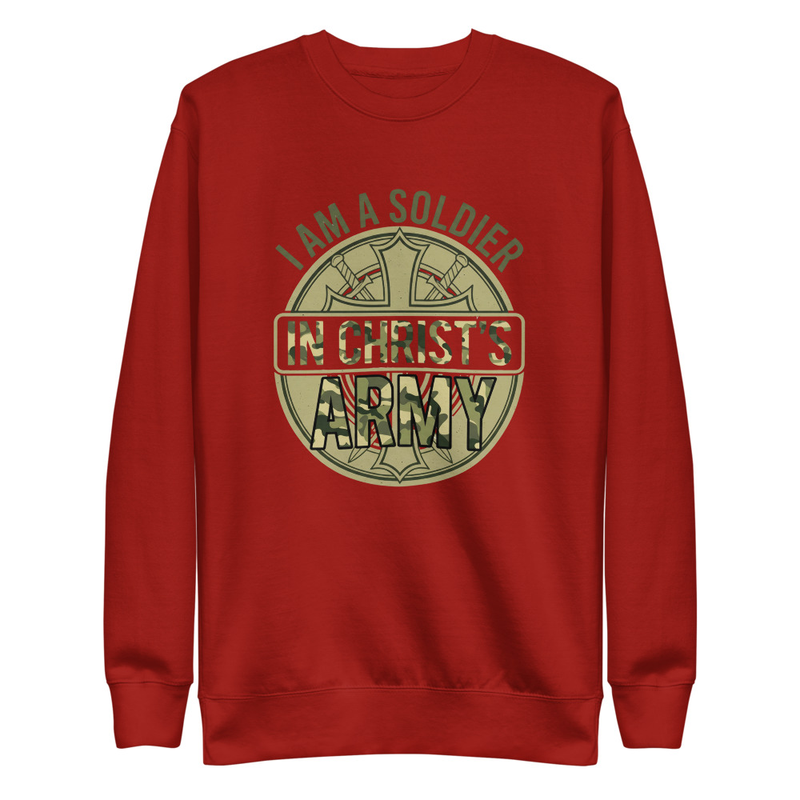 Christian Soldier Sweatshirt - I Am a Soldier in Christ’s Army | Faith-Based Crewneck | Religious Gift | Christian Apparel