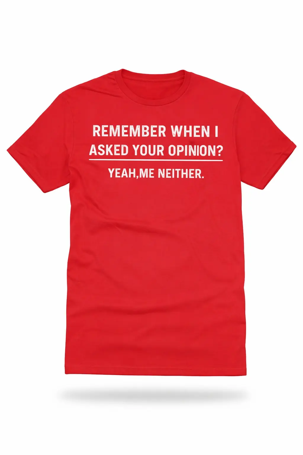 Funny Opinion T-Shirt