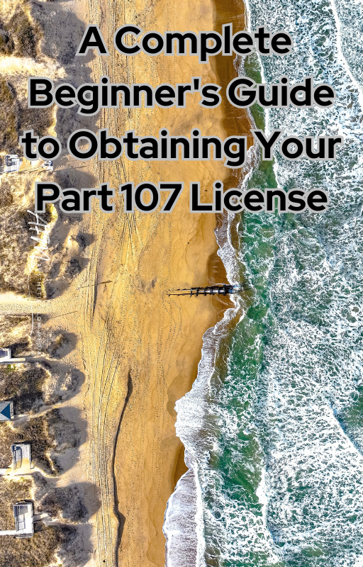 Part 107 License Beginner's Guide (Basic)