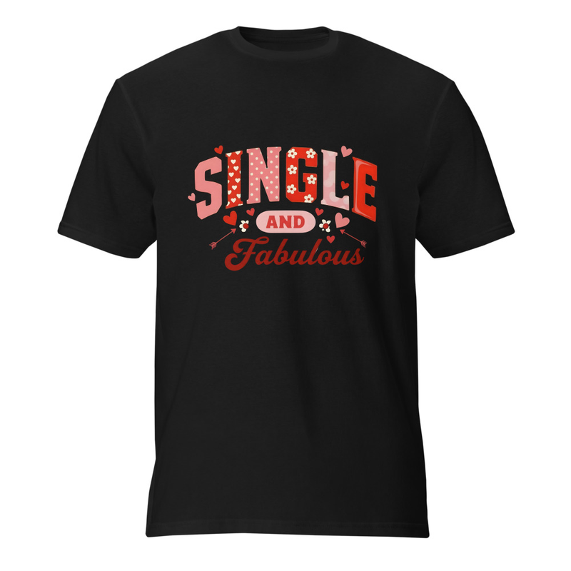 Valentine's Day Single and Fabulous T-shirt