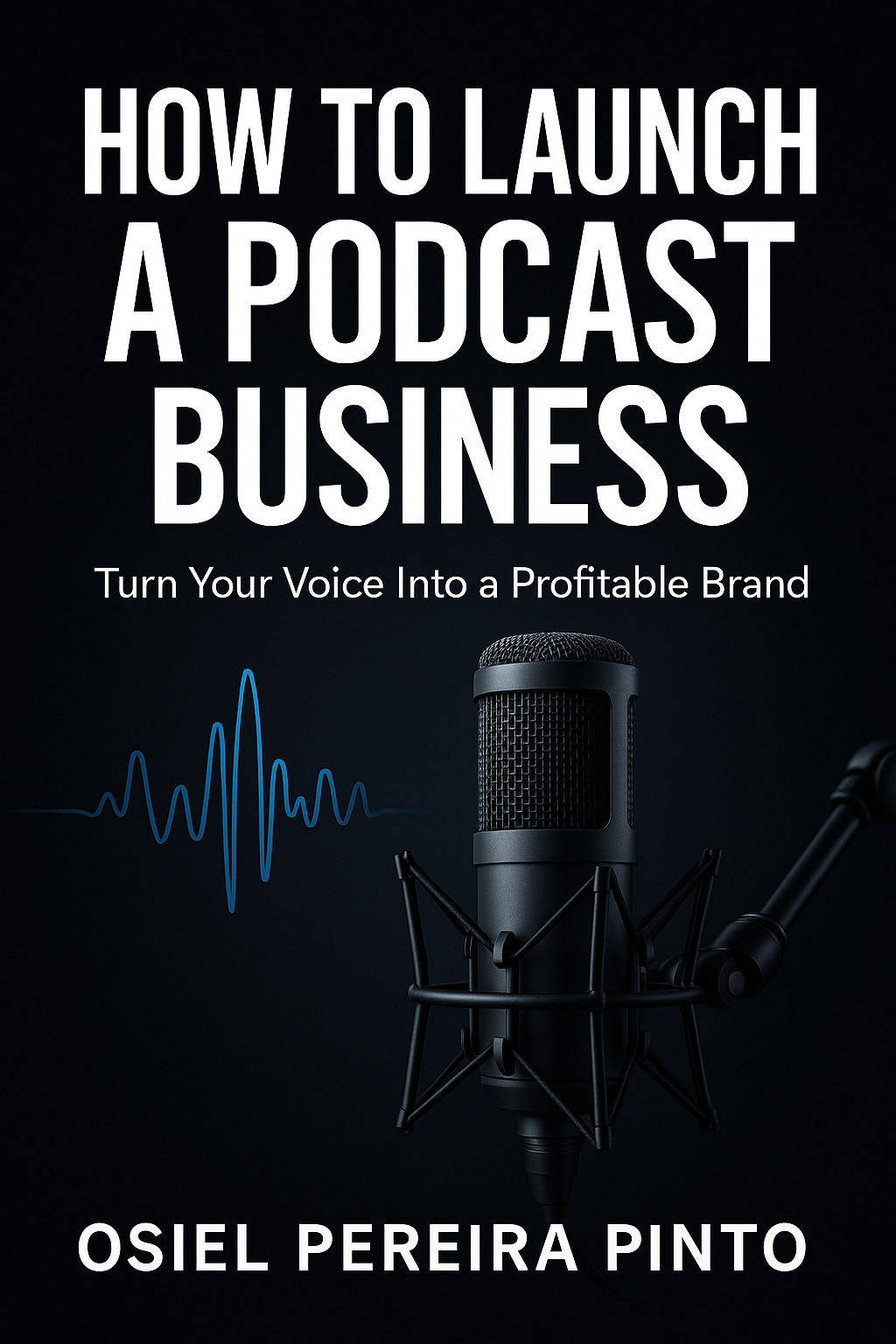 Como Lançar um Negócio de Podcast