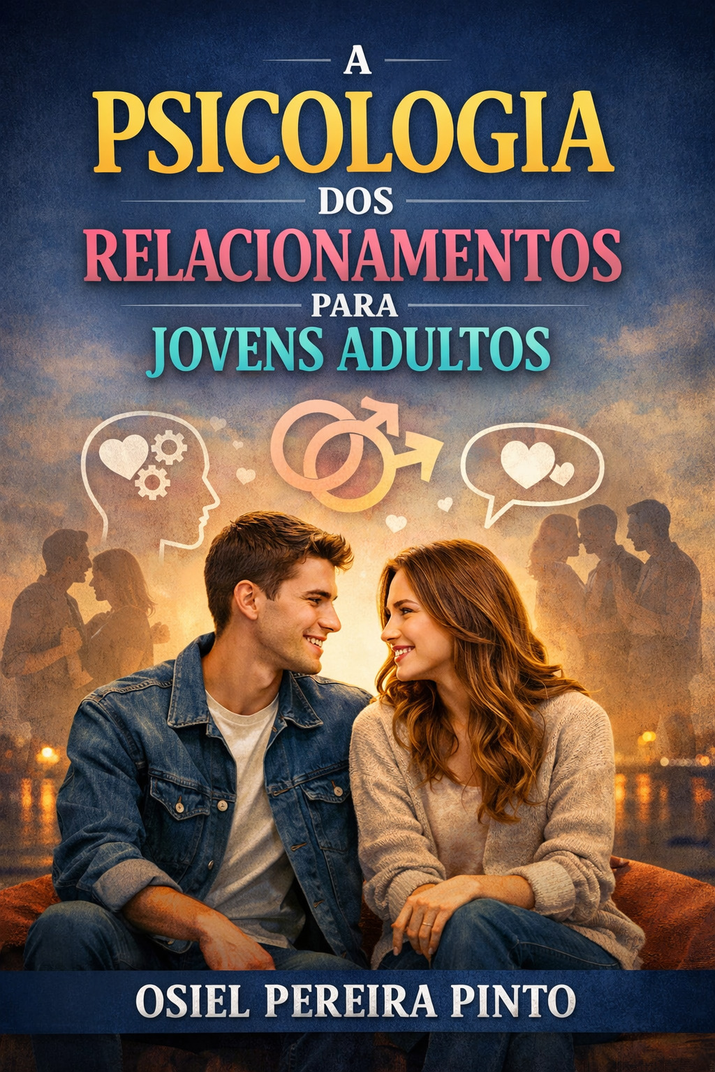 A Psicologia dos Relacionamentos para Jovens Adultos