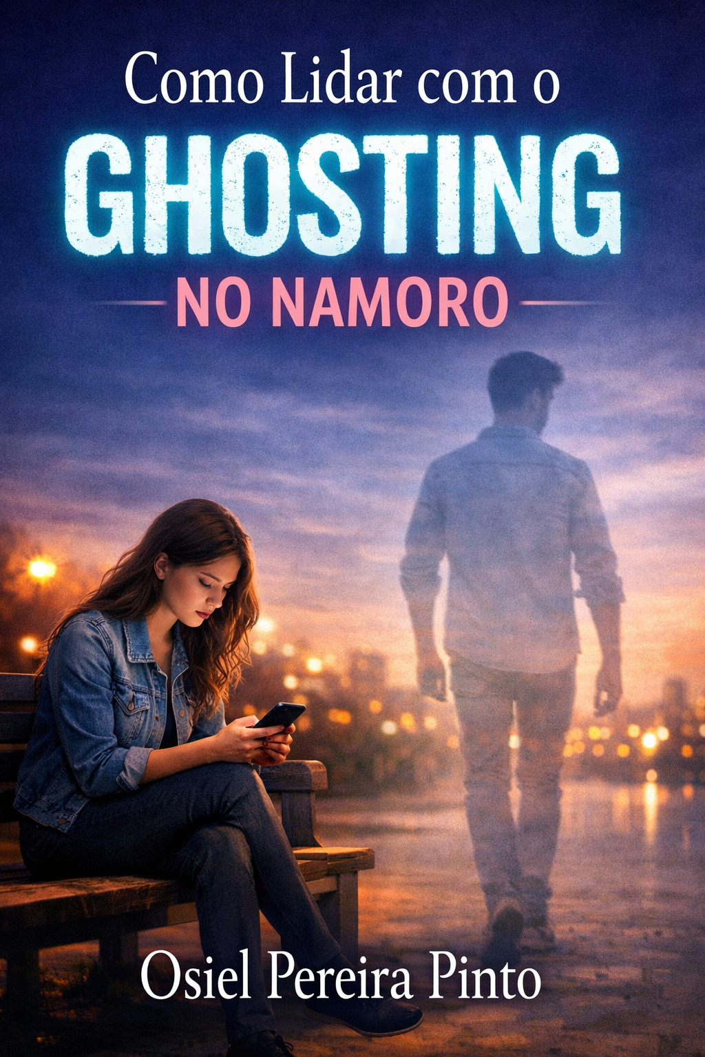 Como Lidar com o Ghosting no Namoro