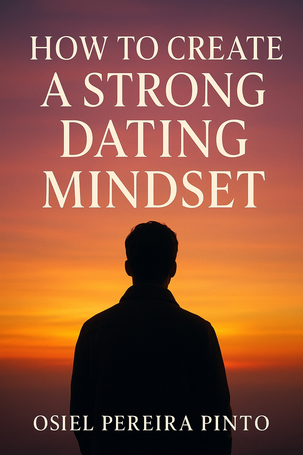 Como Criar uma Mentalidade Forte para Encontros