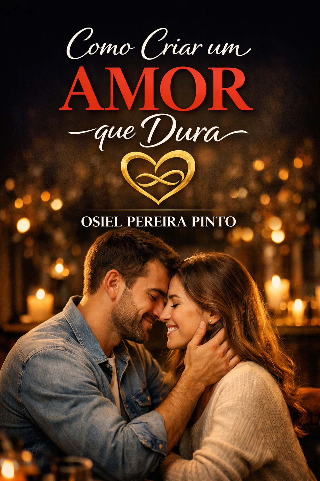 Como Criar um Amor que Dura