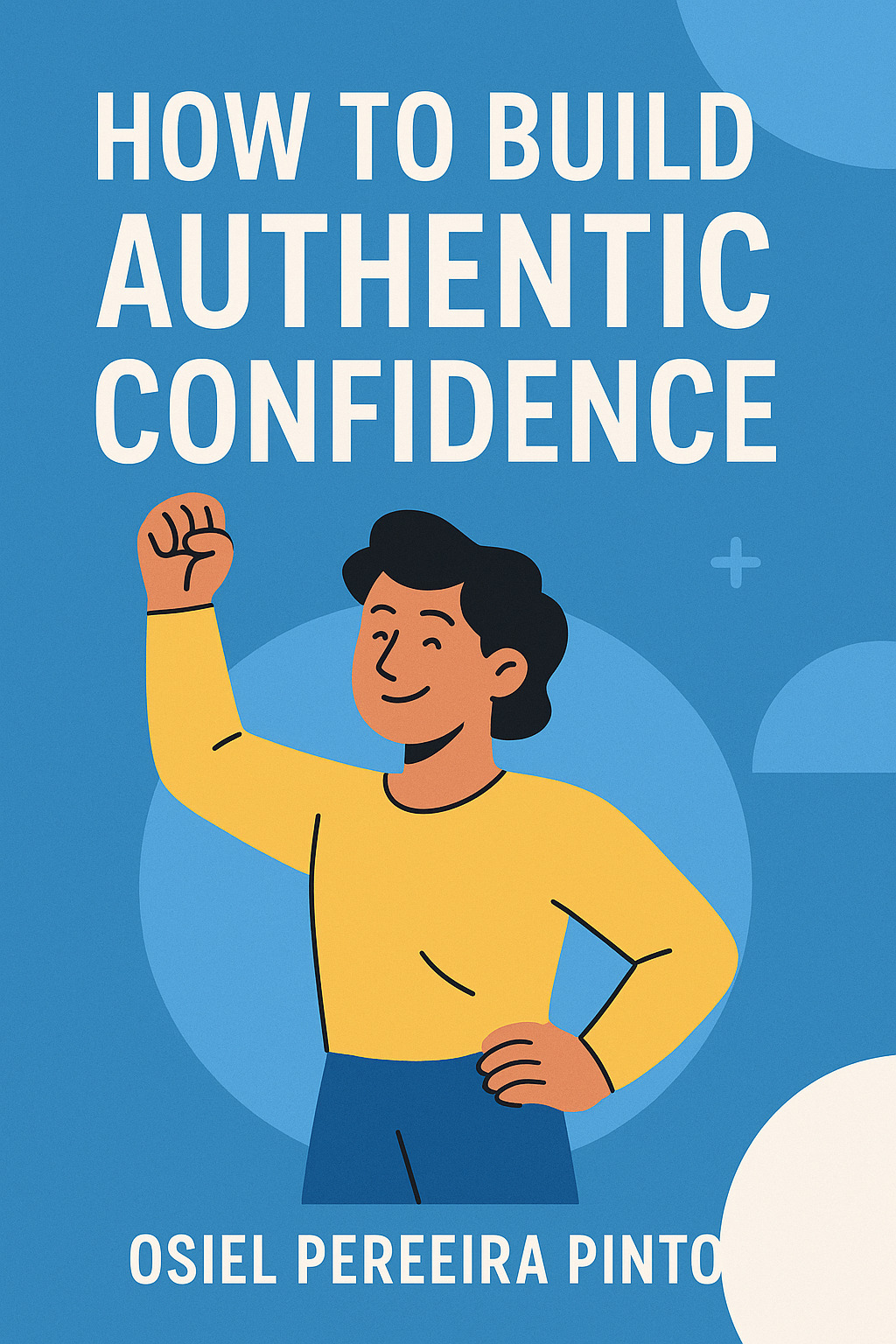 Como Construir Autoconfiança Autêntica