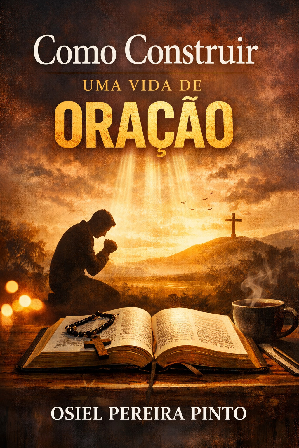 Como Construir Uma Vida de Oração