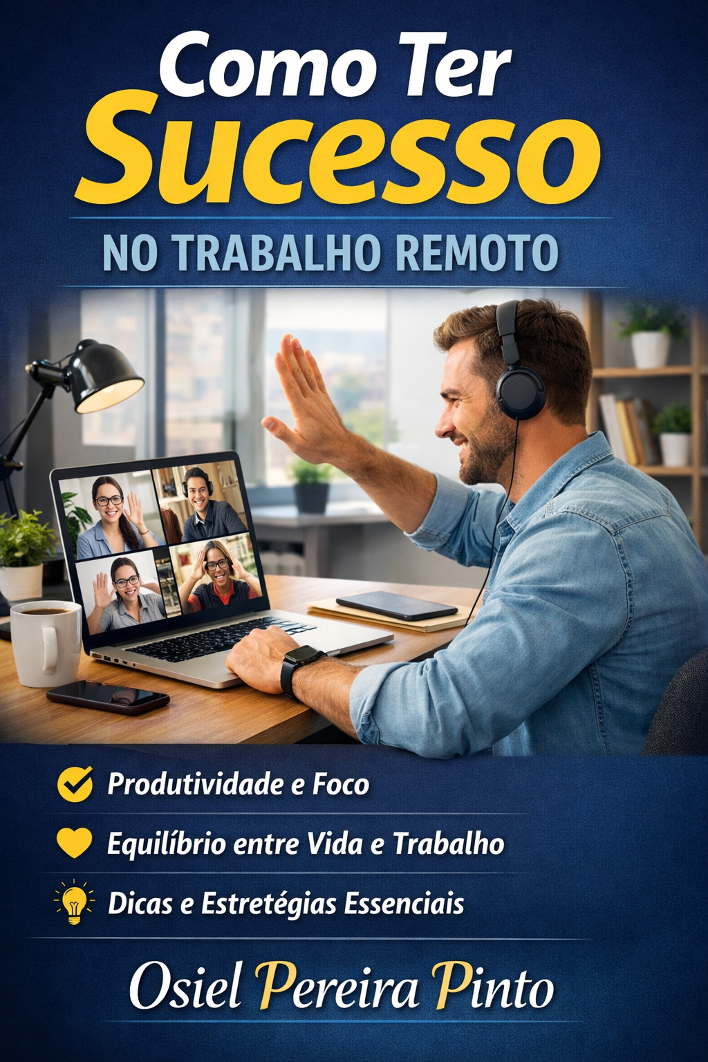 Como Ter Sucesso no Trabalho Remoto
