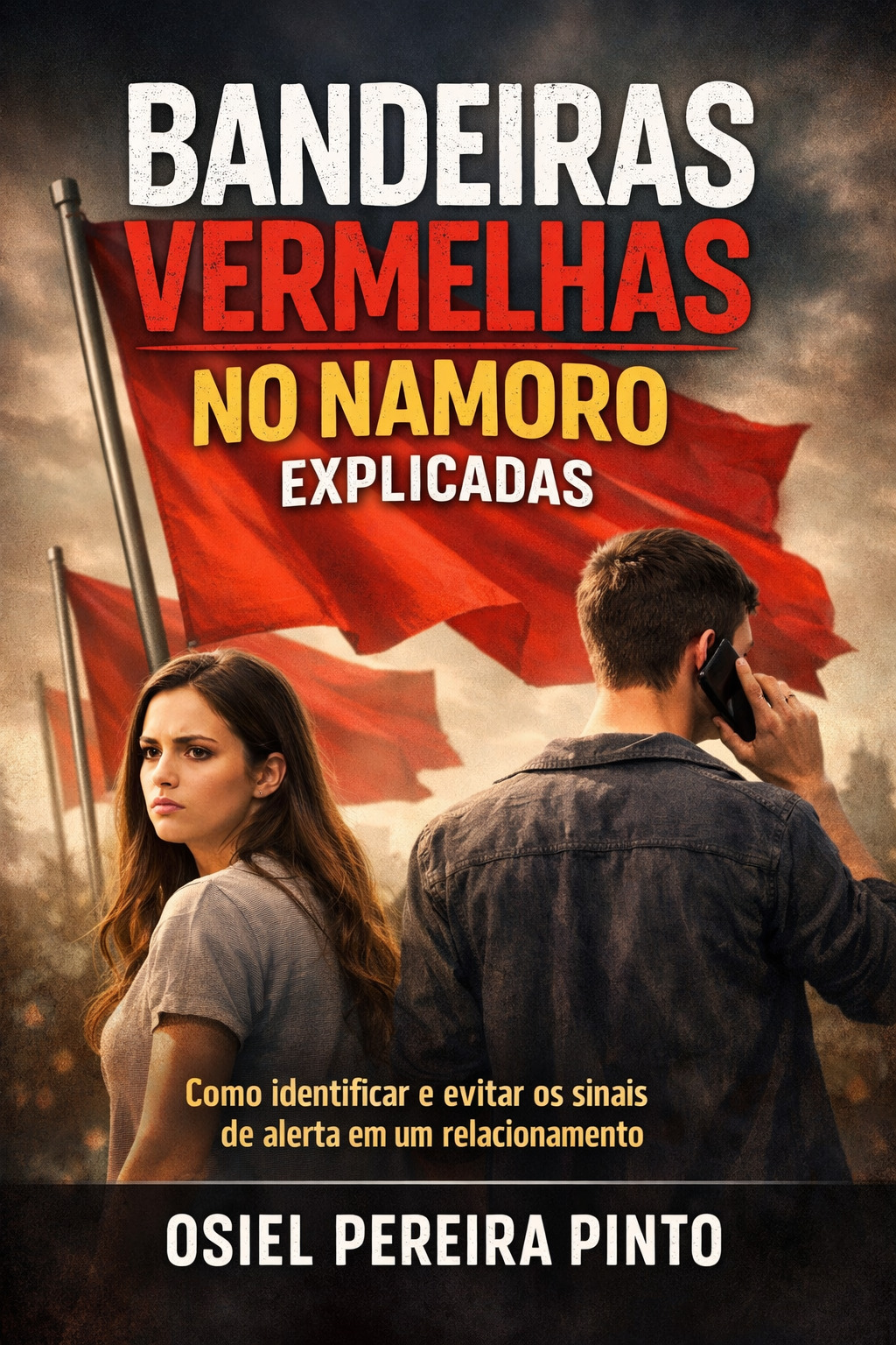 Bandeiras Vermelhas no Namoro Explicadas