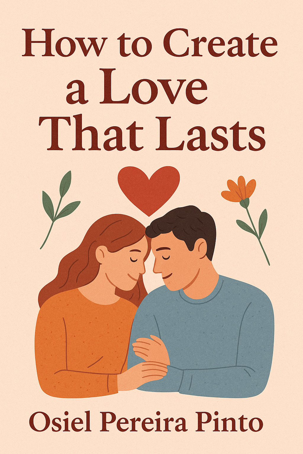 Como Criar um Amor Duradouro