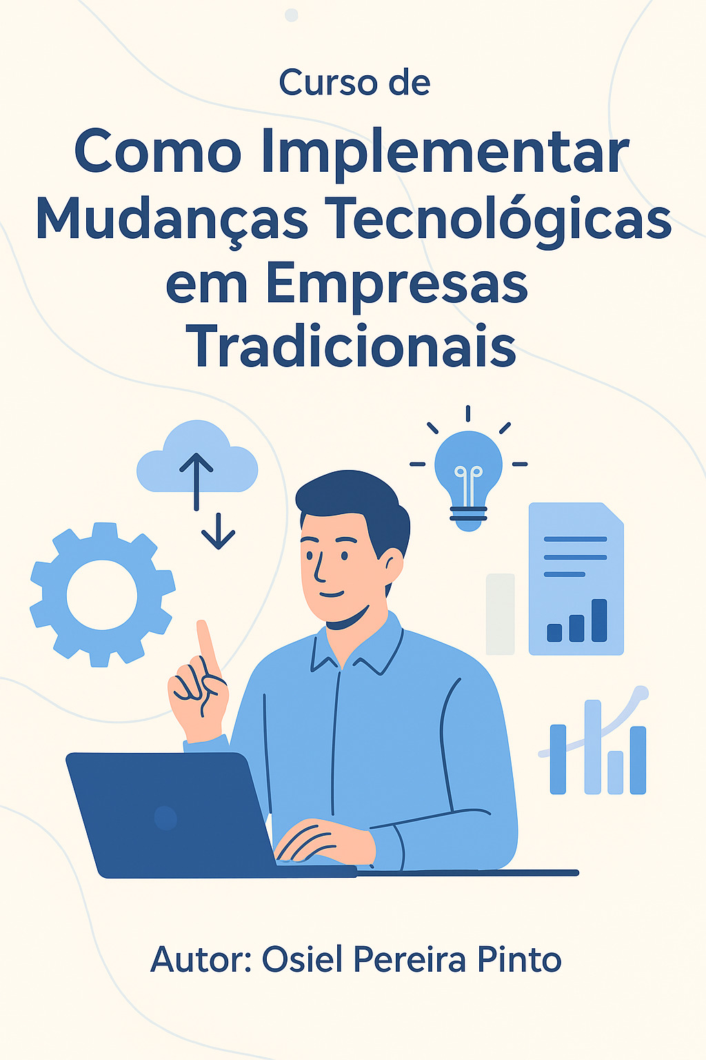 Curso de Como Implementar Mudanças Tecnológicas em Empresas Tradicionais