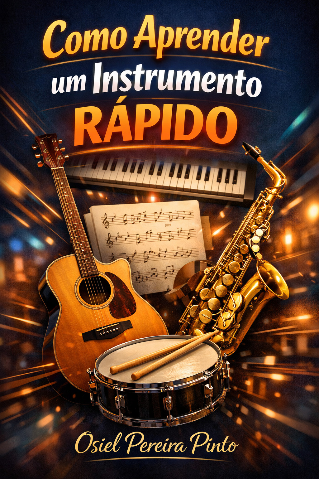 Como Aprender um Instrumento Rápido