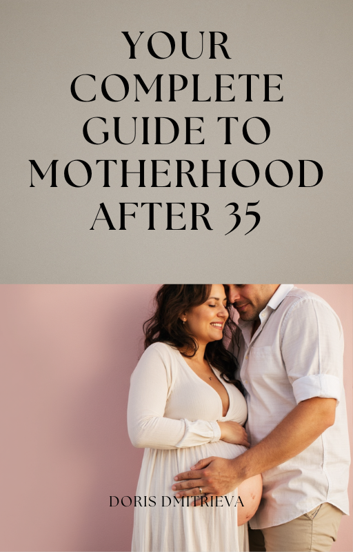 Your Complete Guide to Motherhood After 35