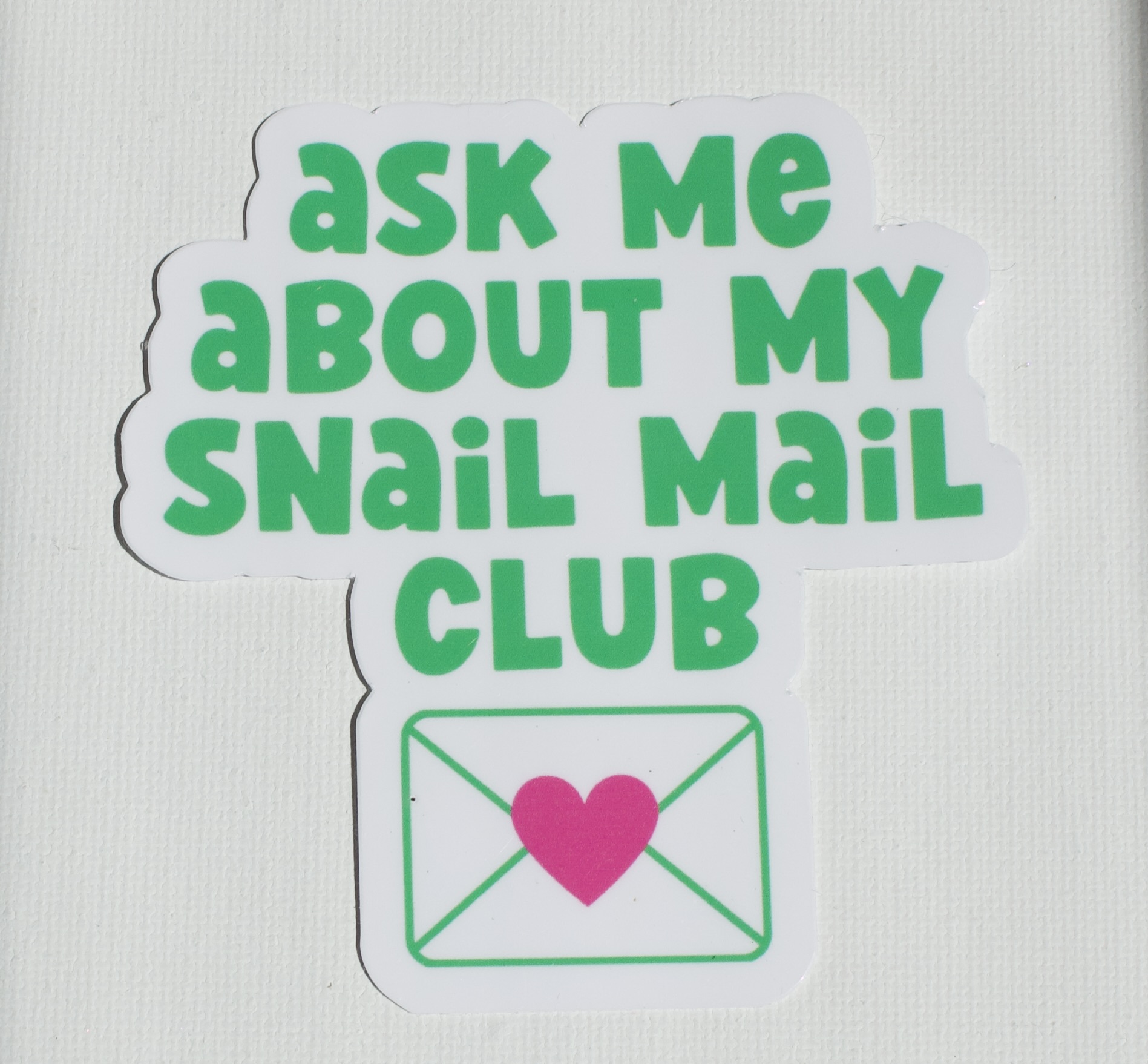Ask Me About My Snail Mail Club Sticker