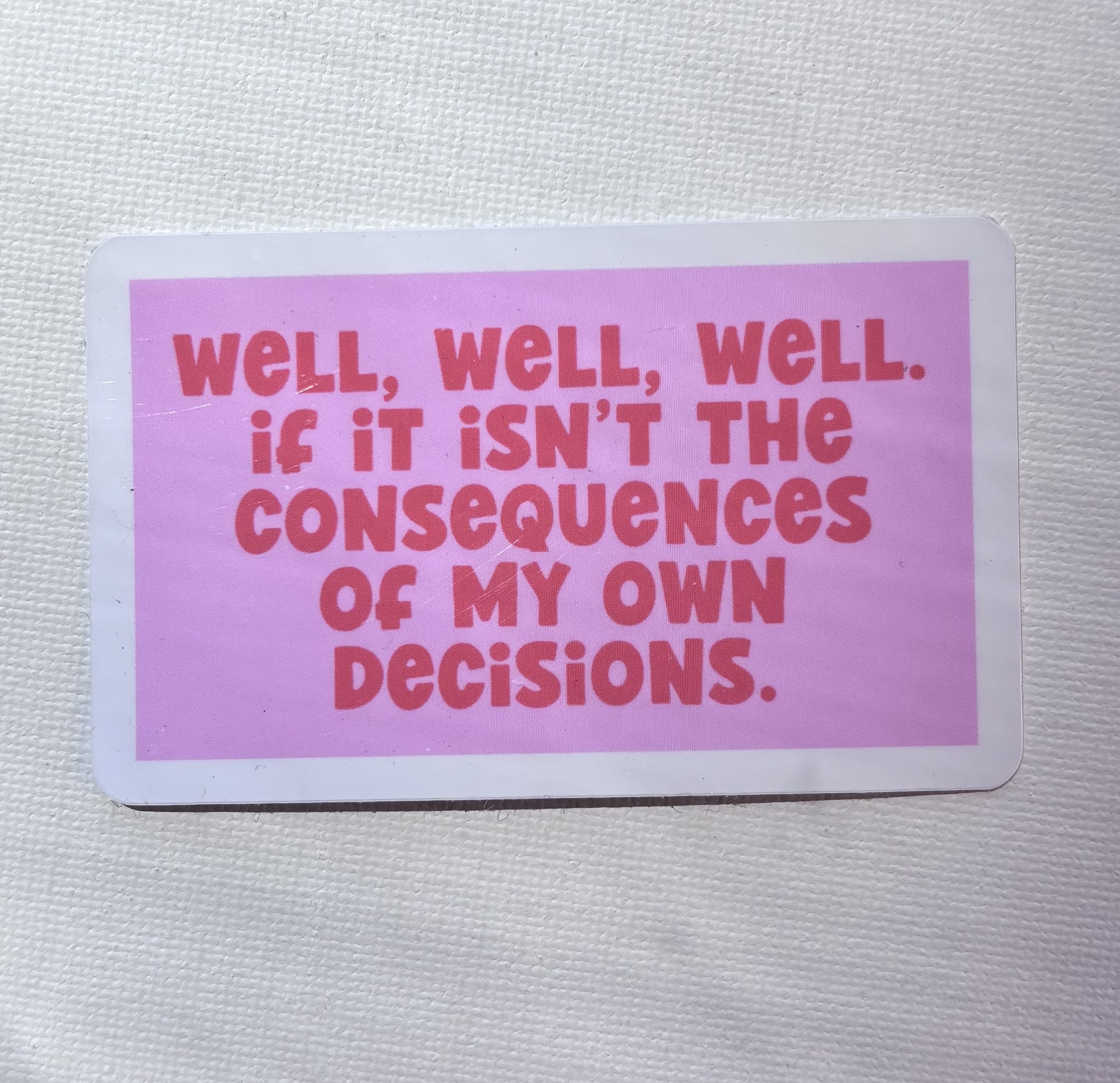 Well, Well, Well Sticker