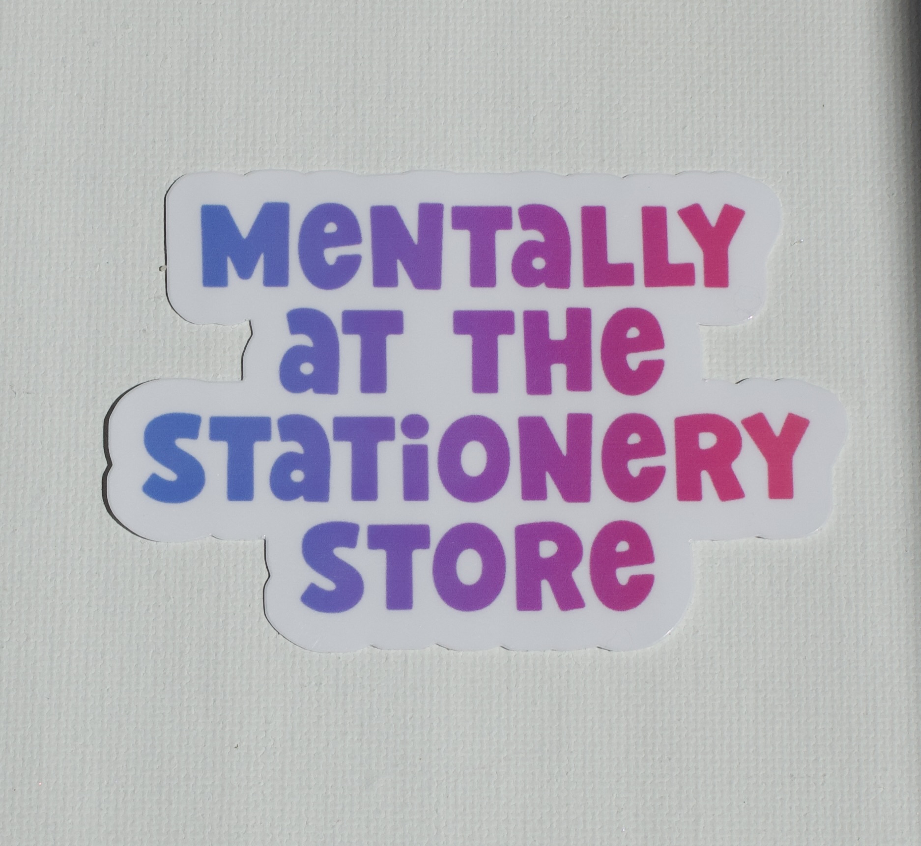 Mentally at the Stationery Store Sticker