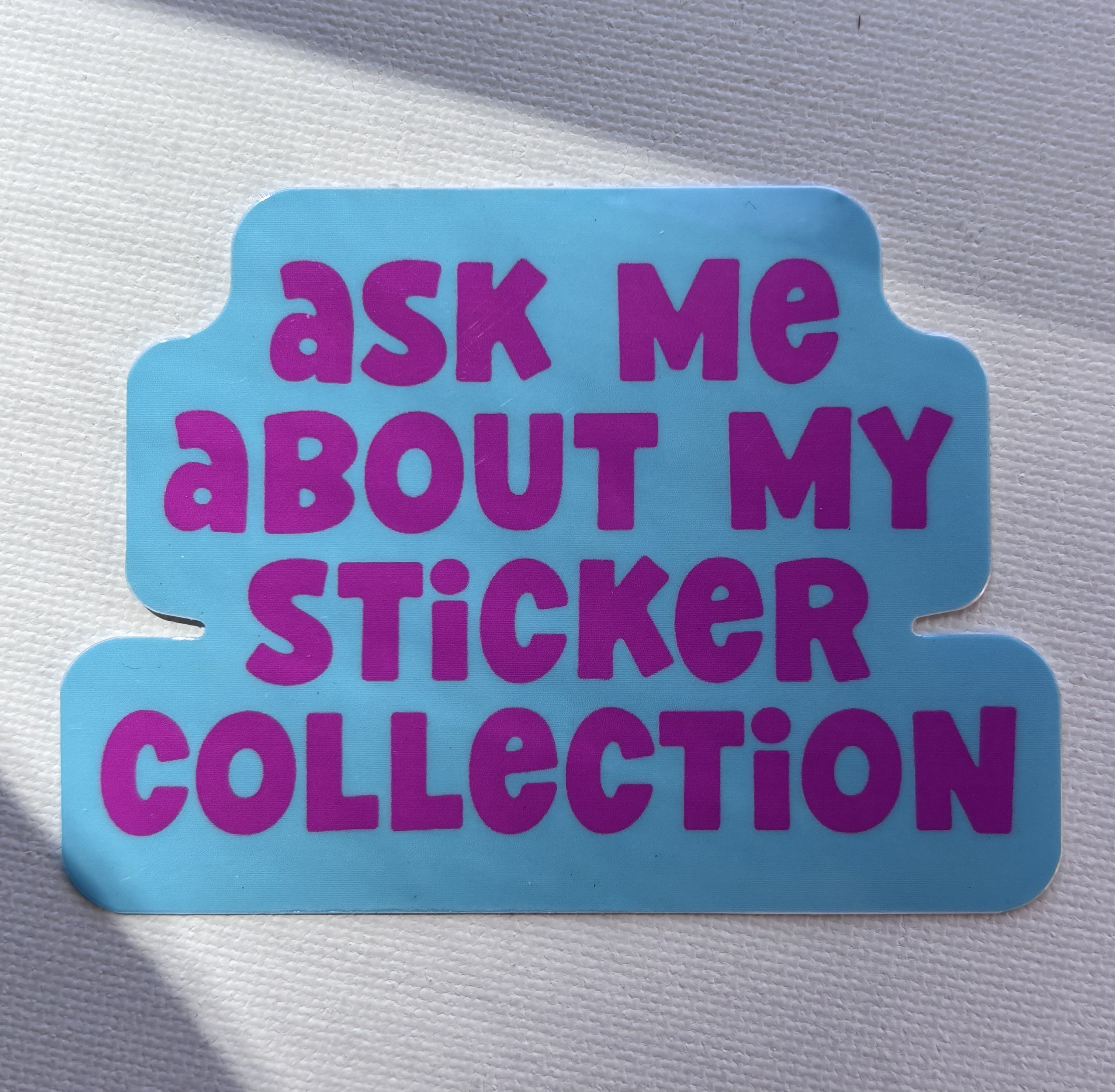 Ask Me About My Sticker Collection Sticker