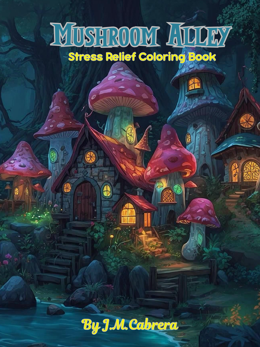 Mushroom Alley Stress Relief Coloring Book