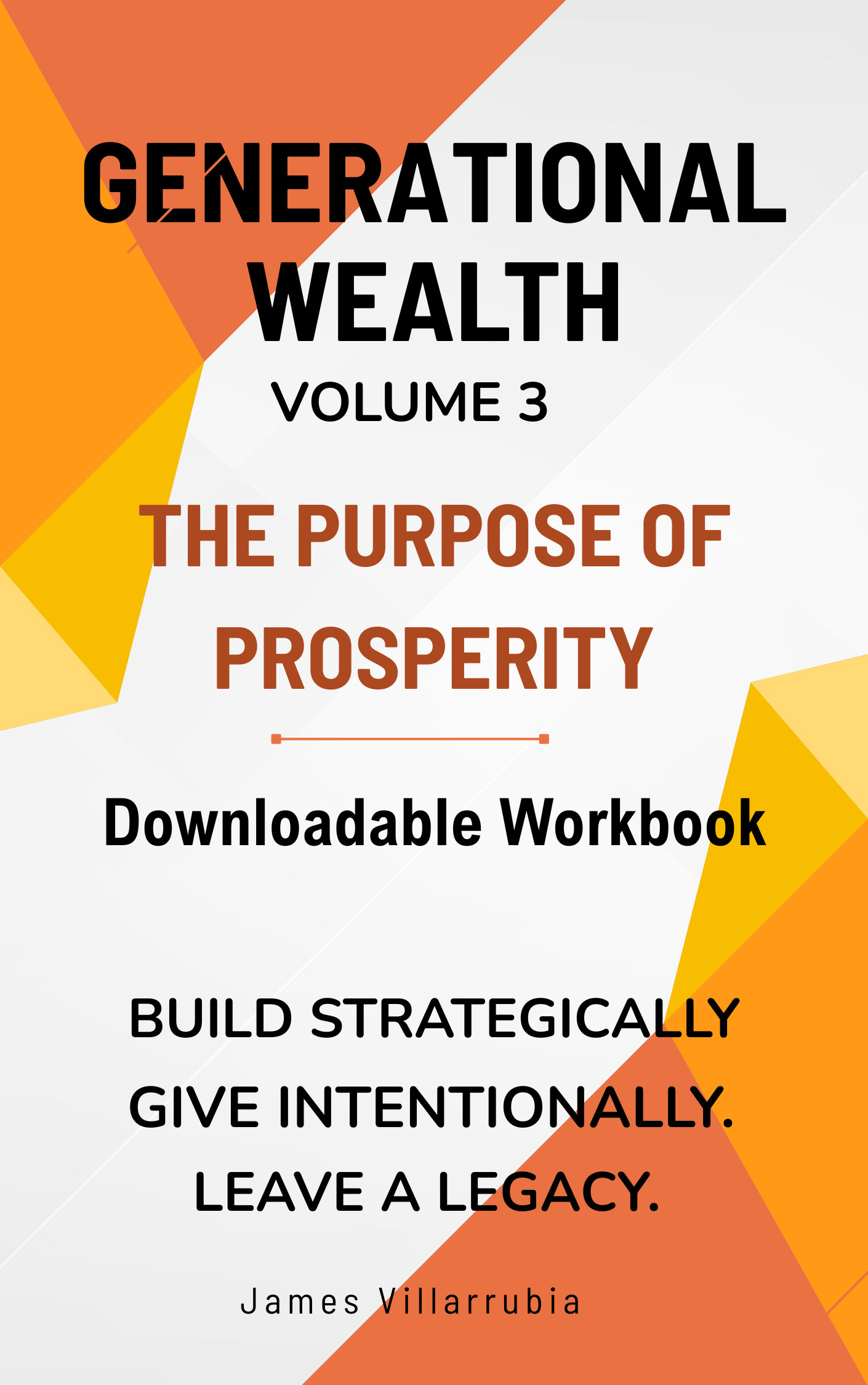 Generational Wealth Volume 3: The Purpose of Prosperity