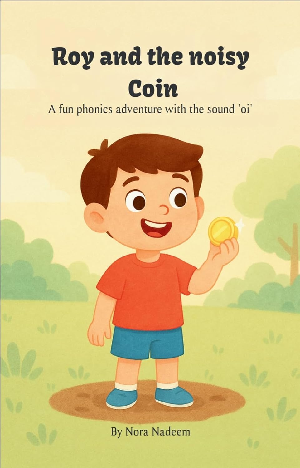Roy and the Noisy Coin, Phonics Adventure Book, Sound 'oi', Children's Educational Story by Nora Nadeem