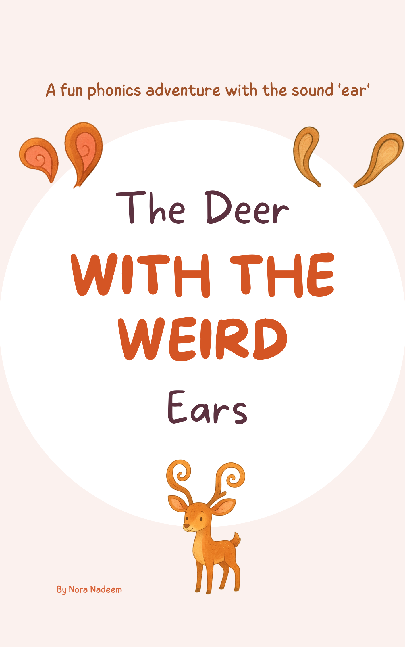 The deer with weird ears with the 'ear' Sound.
