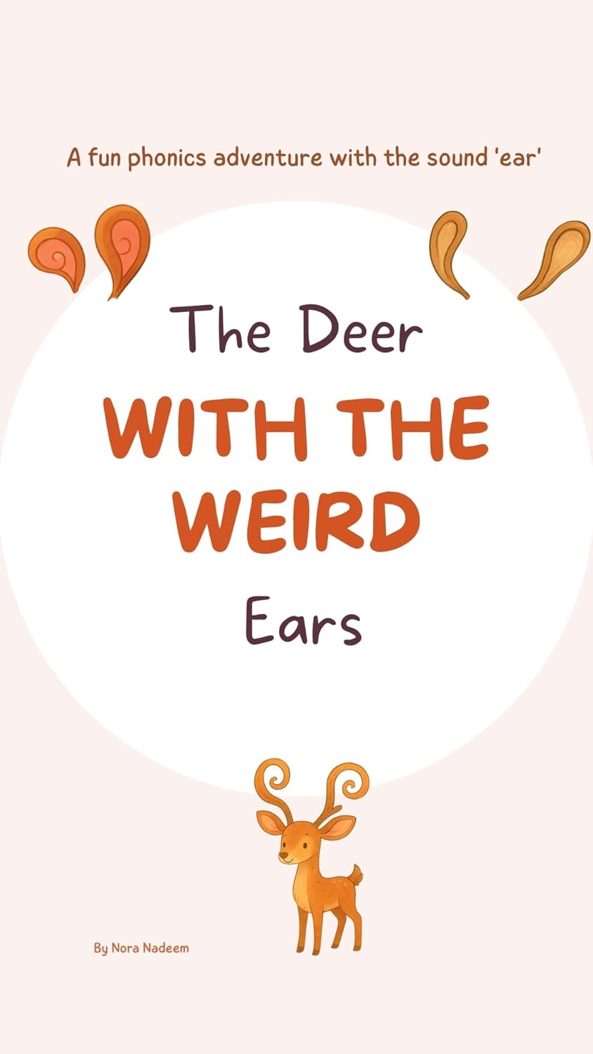  The deer with the weird ears. A phonics adventure book with the sound "ear "