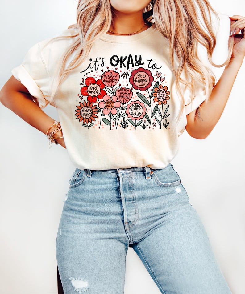 It's okay to boho floral shirt, flowers shirt, motivational Shirt, inspirational shirt,kindness shirt,mental health shirt,affirmations shirt