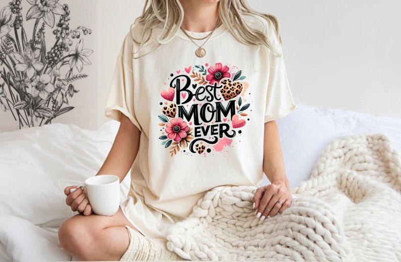 Best Mom Ever Shirt, Mother's Day Shirt, Floral Mom shirt, Mother's Day Sweatshirt, Leopard Print Mom shirt, Cute mom t-shirt, Mama shirt