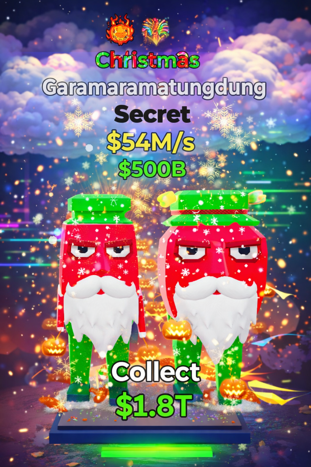 Christmas Garamaramatungdung (Secret) ⚫  $54M/s 💰 Valeur : $500B