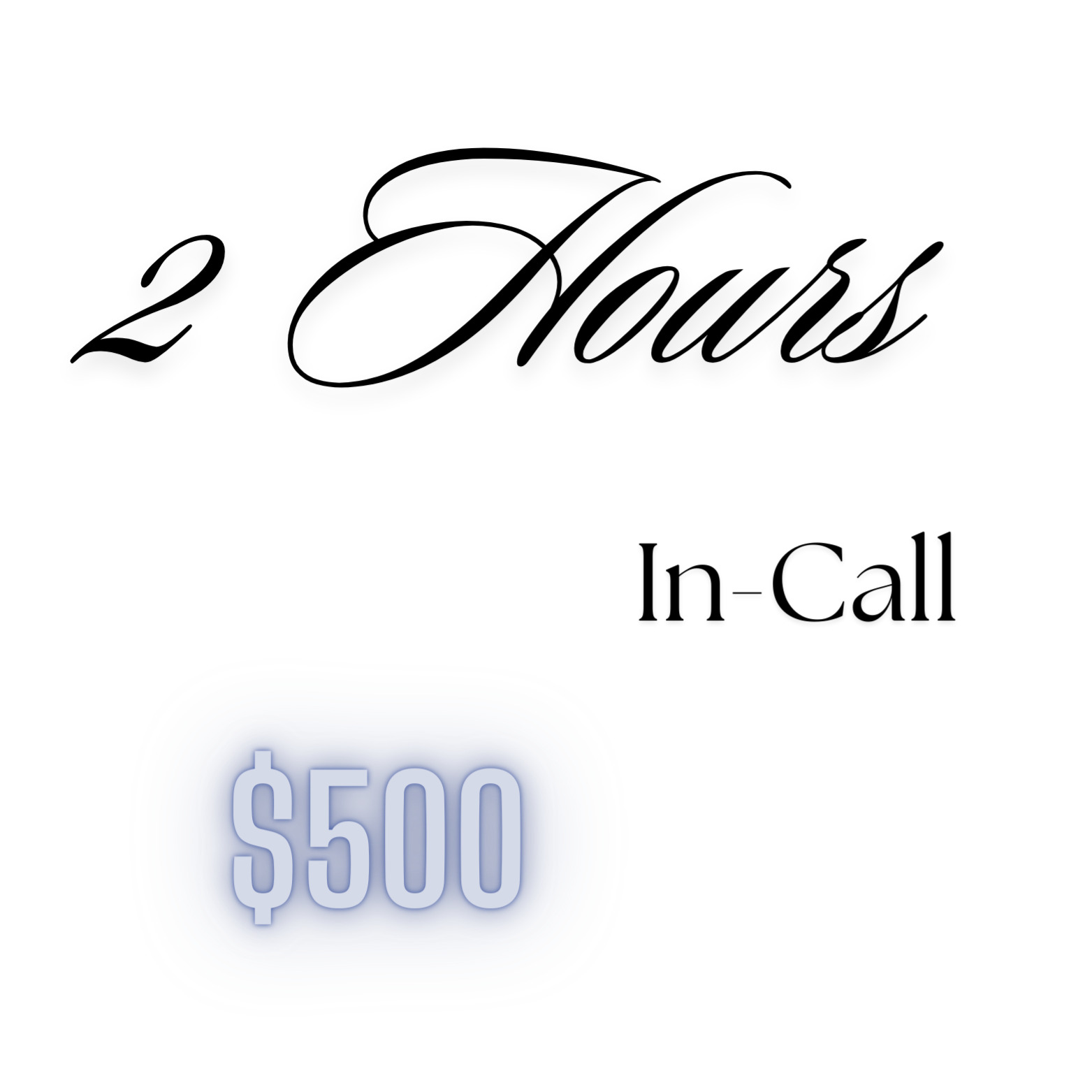 Deposit In-Call/2 Hours