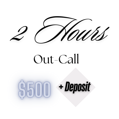 Deposit Out-Call/2 Hours
