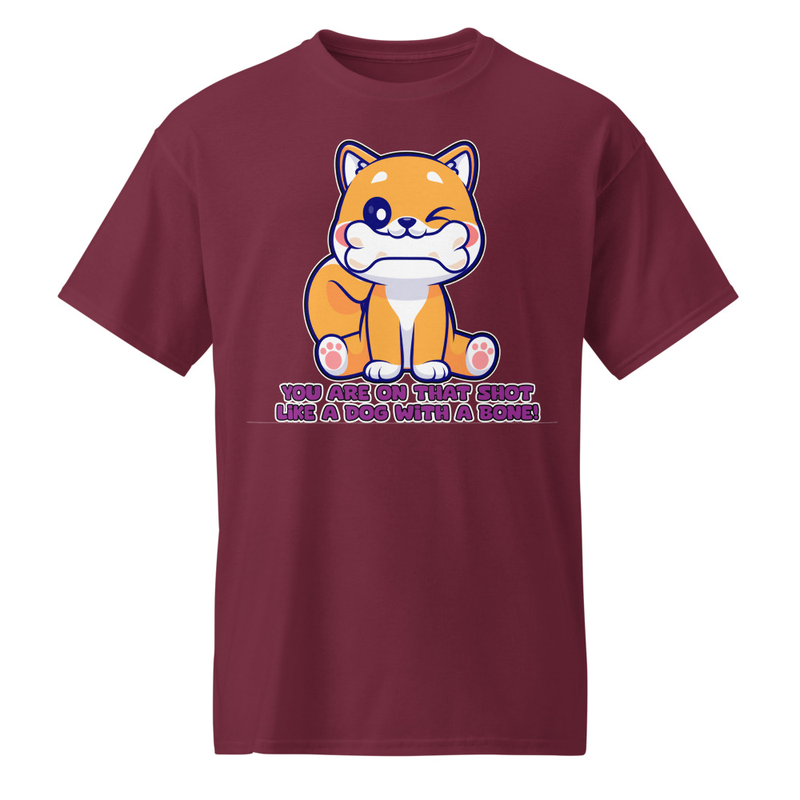 "You Are On That Shot Like a Dog with a Bone!" DryBlend® Shirt