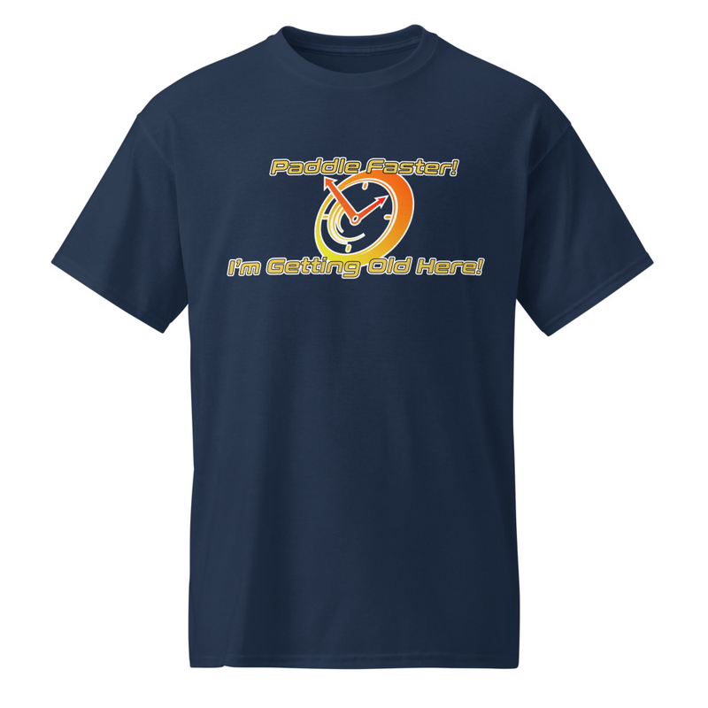 "Paddle Faster! I'm Getting Old Here!" DryBlend® Shirt