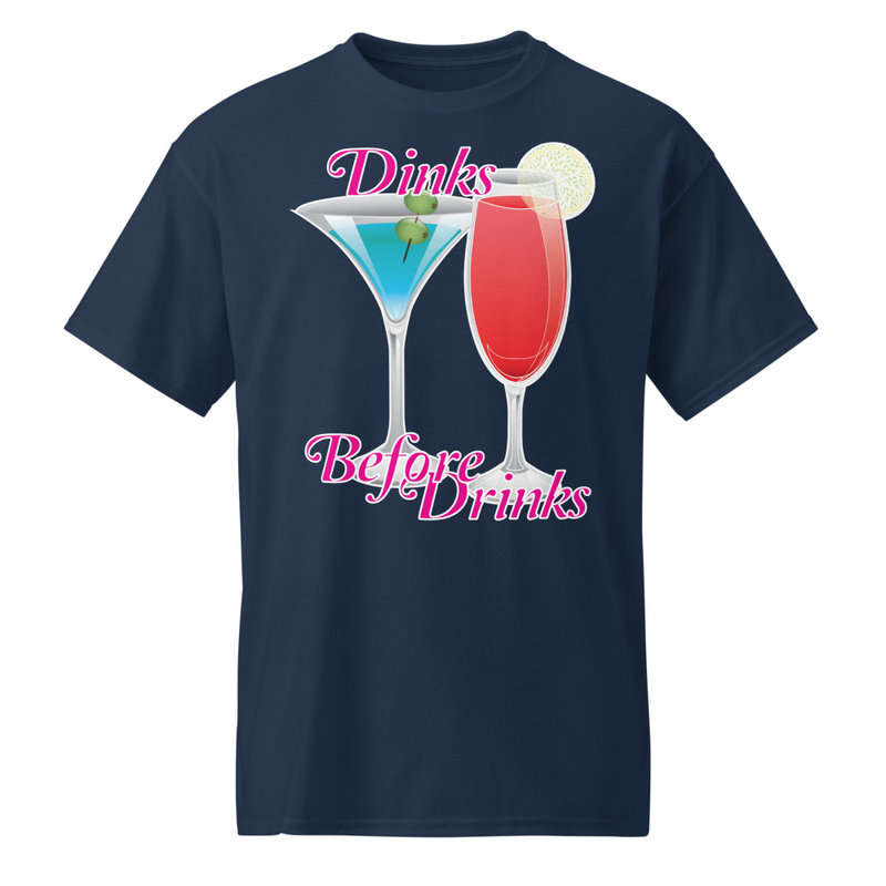 "Dinks Before Drinks" (Flute) DryBlend® Shirt
