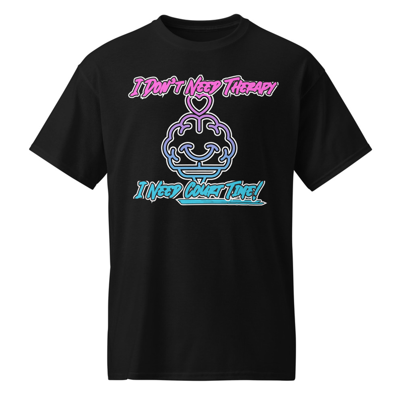 "I Don't Need Therapy - I Need Court Time!" DryBlend® Shirt 