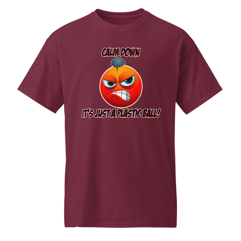 "Calm Down - It's Just a Plastic Ball!" DryBlend® Shirt