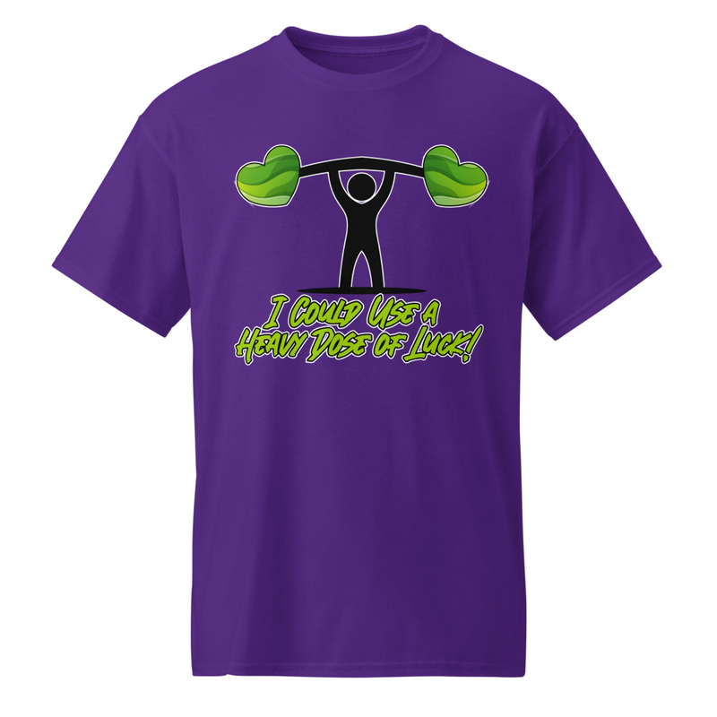"I Could Use a Heavy Dose of Luck!" DryBlend® Shirt