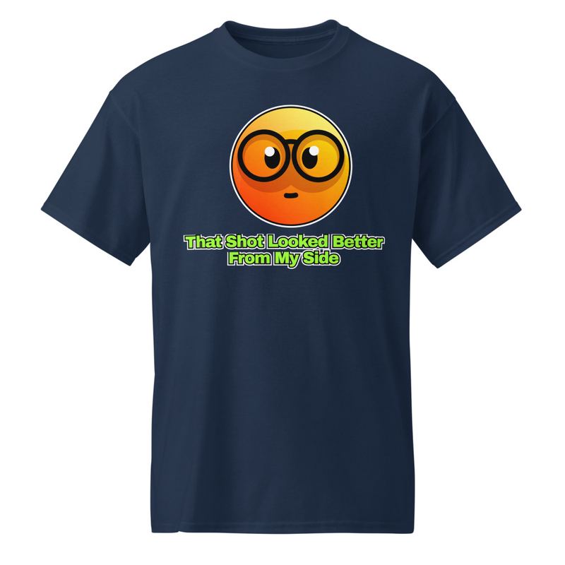 "That Shot Looked Better from My Side" DryBlend® Shirt 