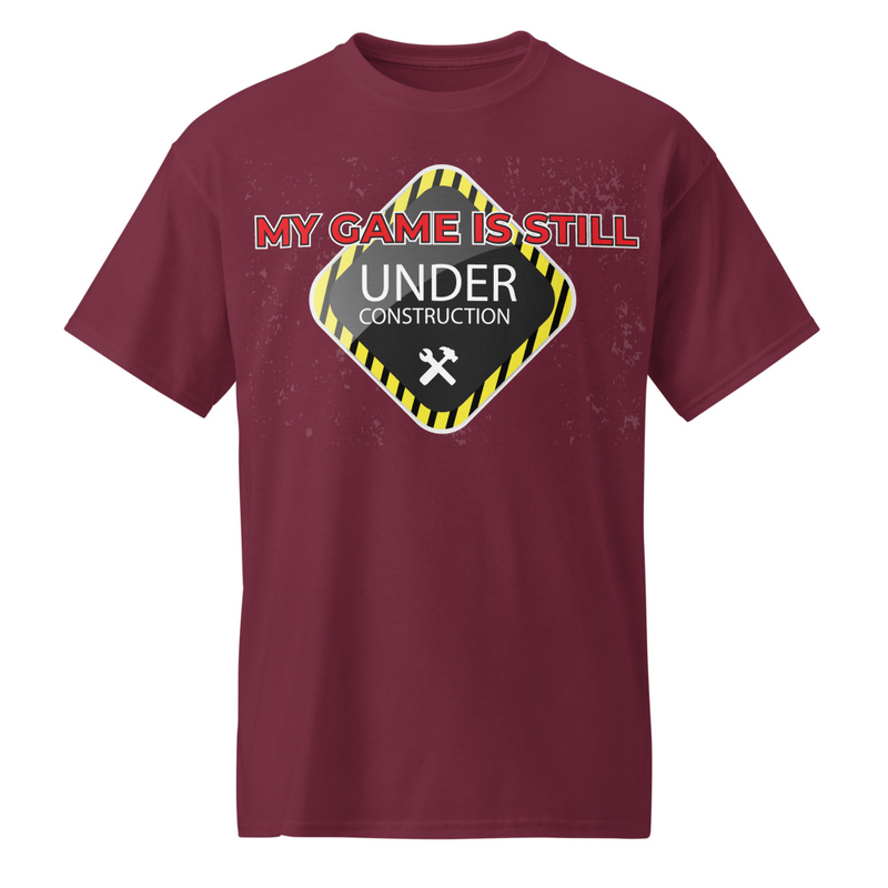 "My Game is Still Under Construction" DryBlend® Shirt