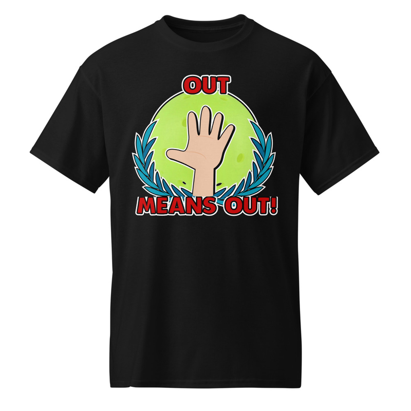 "Out - Means Out!" DryBlend® Shirt