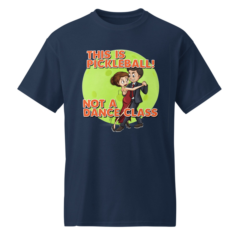 "This Is Pickleball - Not a Dance Class" DryBlend® Shirt