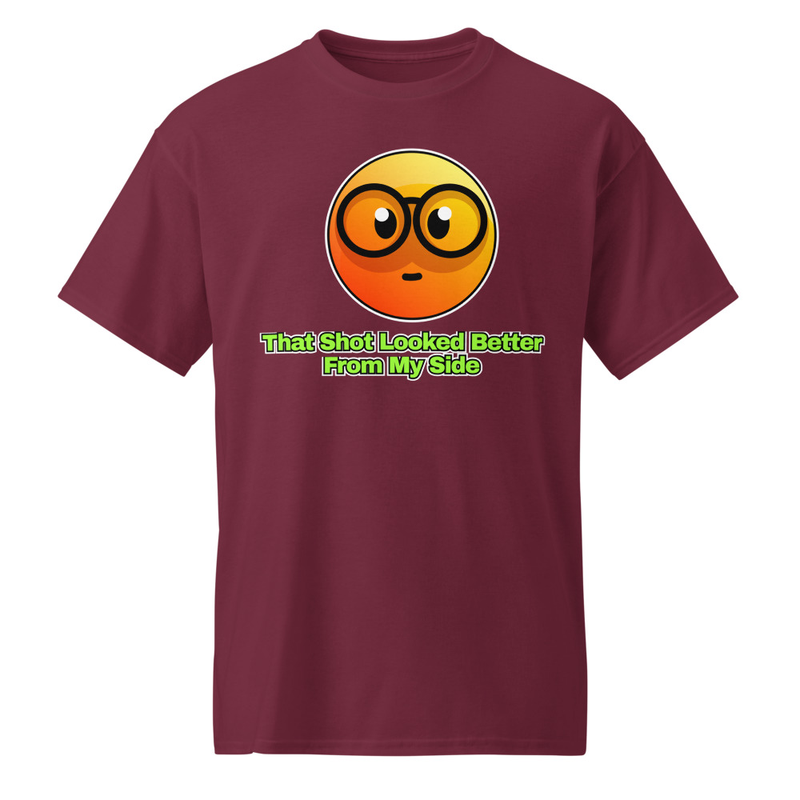 "That Shot Looked Better from My Side" DryBlend® Shirt 