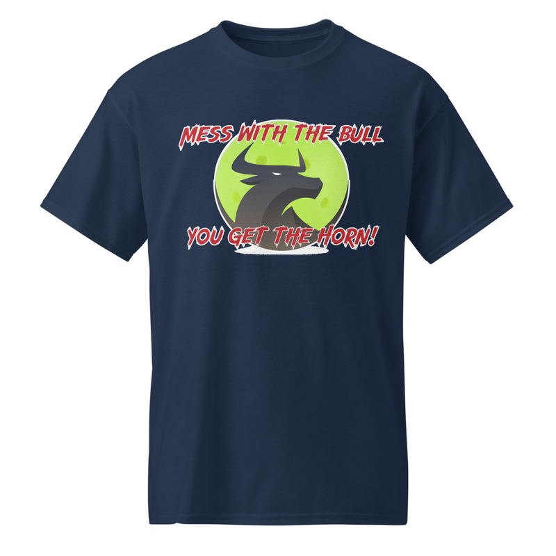 "Mess With The Bull..." DryBlend® Shirt