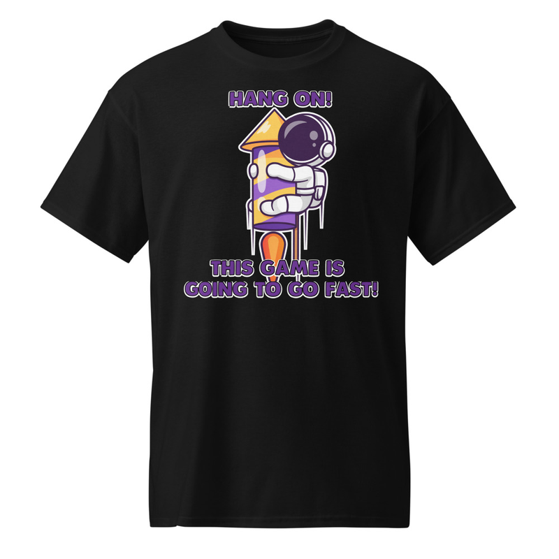 "Hang On! This Game Is Going To Go Fast!" DryBlend® Shirt