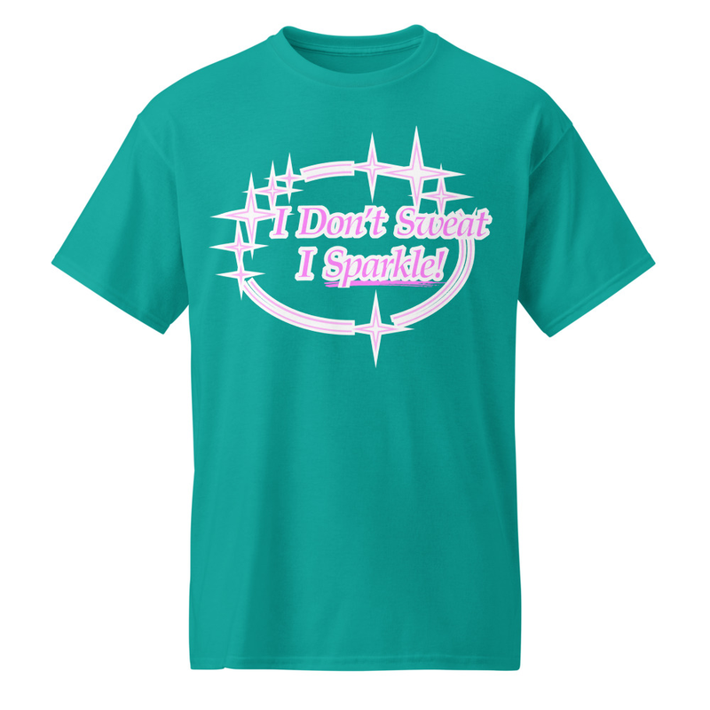 "I Don't Sweat - I Sparkle" DryBlend® Shirt