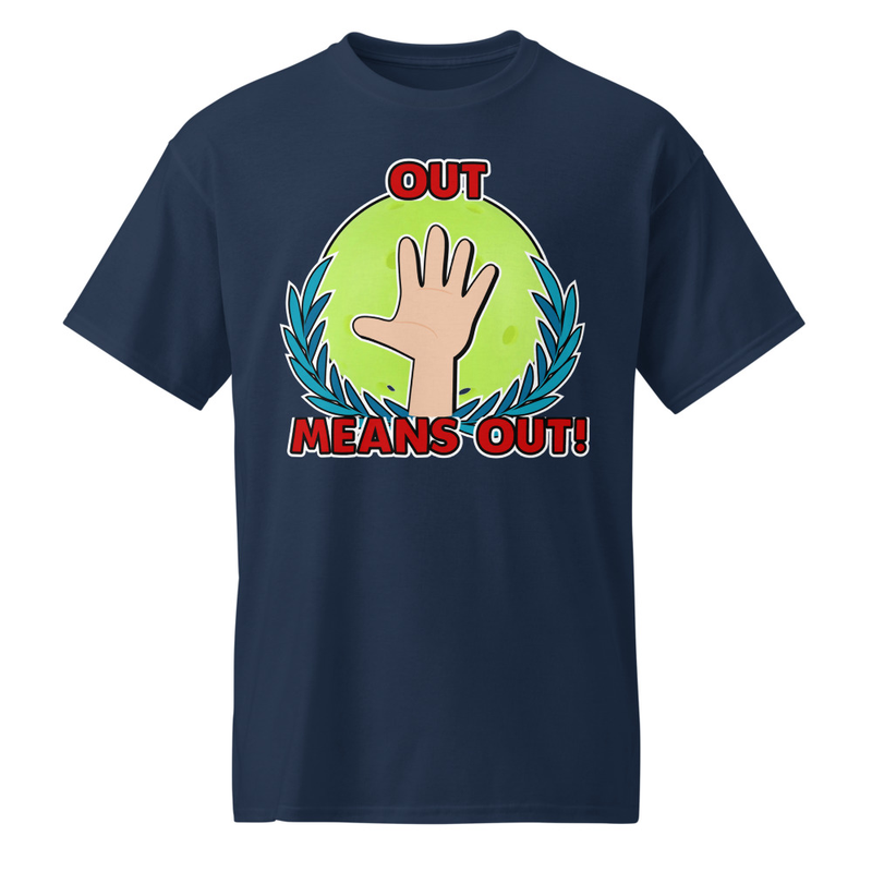 "Out - Means Out!" DryBlend® Shirt