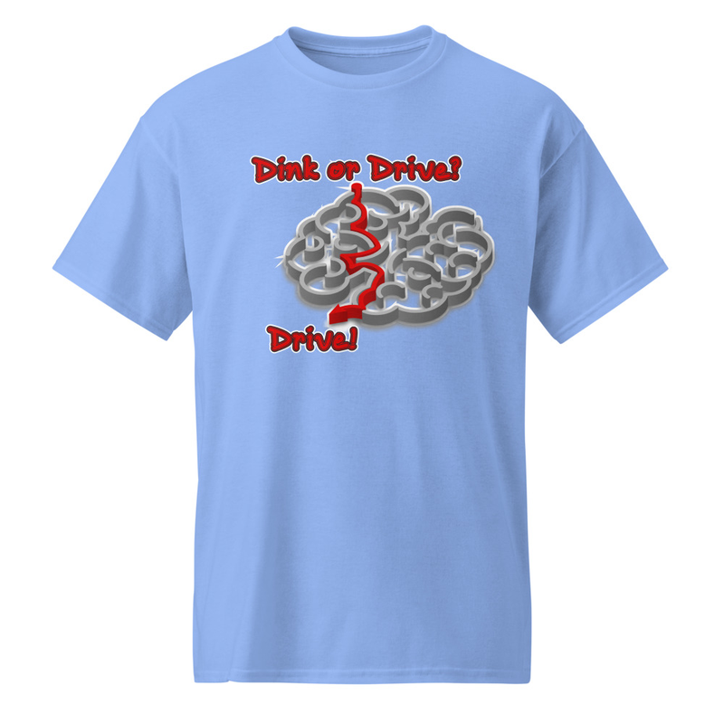 "Dink or Drive?" DryBlend® Shirt