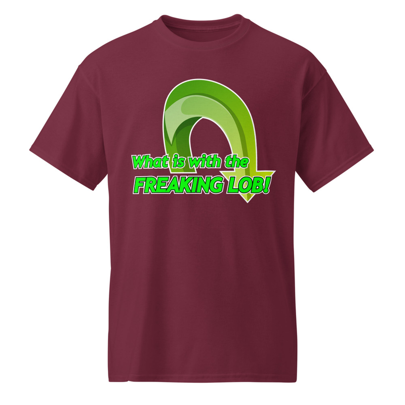 "What is with the Freaking Lob!" DryBlend® Shirt